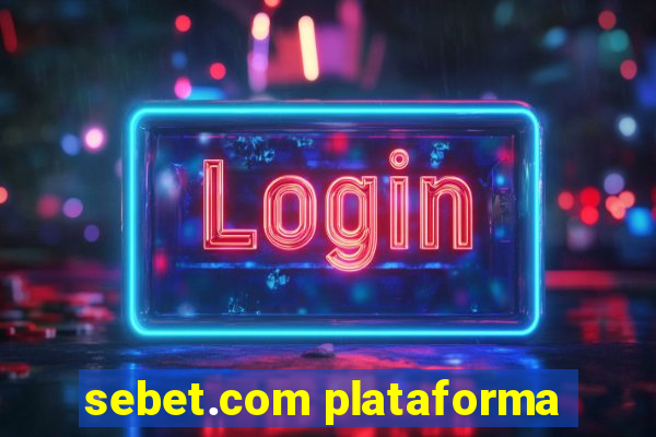 sebet.com plataforma